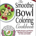 The Smoothie Bowl Coloring Cookbook